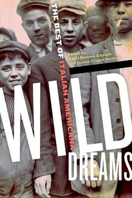 Wild Dreams: The Best of Italian Americana by Albright, Carol Bonomo