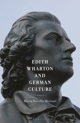 Edith Wharton and German Culture by Mercuri, Maria Novella
