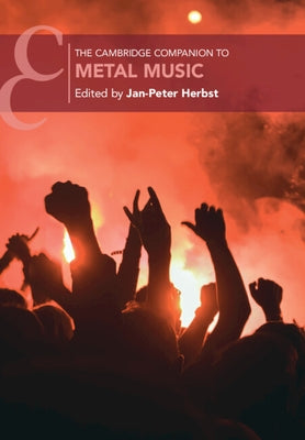 The Cambridge Companion to Metal Music by Herbst, Jan-Peter