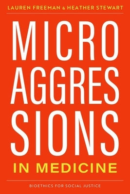 Microaggressions in Medicine by Freeman, Lauren