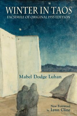 Winter in Taos by Luhan, Mabel Dodge