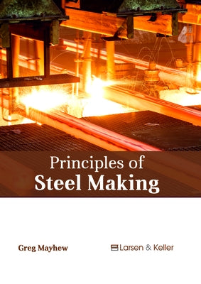Principles of Steel Making by Mayhew, Greg