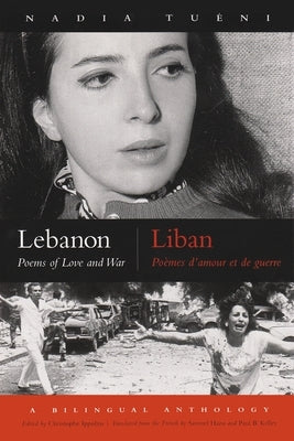 Lebanon / Liban: Poems of Love and War / Poèmes d'Amour Et de Guerre by TuÃ©ni, Nadia