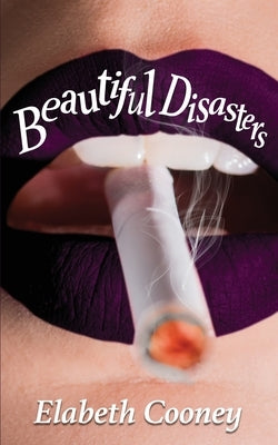 Beautiful Disasters by Cooney, Elabeth