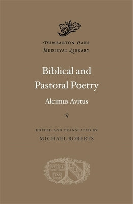 Biblical and Pastoral Poetry by Avitus, Alcimus