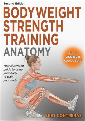 Bodyweight Strength Training Anatomy by Contreras, Bret