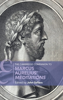 The Cambridge Companion to Marcus Aurelius' Meditations by Sellars, John