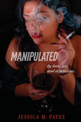 Manipulated by Payes, Jessica M.