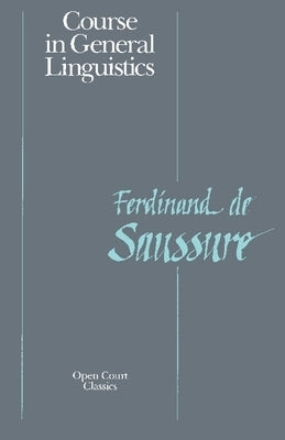 Course in General Linguistics by La Saussure, Ferdinand