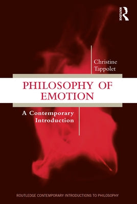 Philosophy of Emotion: A Contemporary Introduction by Tappolet, Christine