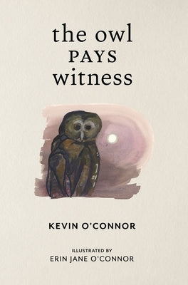 The Owl Pays Witness by O'Connor, Kevin