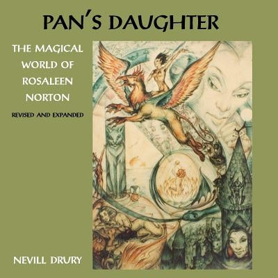 Pan's Daughter: The Magical World of ROSALEEN NORTON by Drury, Nevill