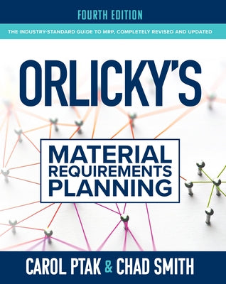 Orlicky's Material Requirements Planning, Fourth Edition by Ptak, Carol a.