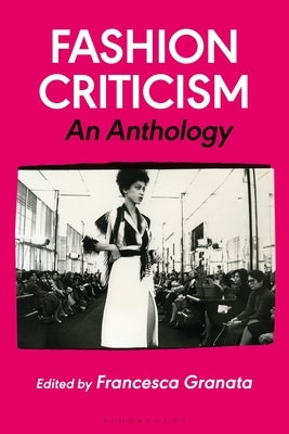 Fashion Criticism: An Anthology by Granata, Francesca