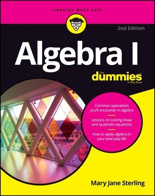 Algebra I for Dummies by Sterling, Mary Jane