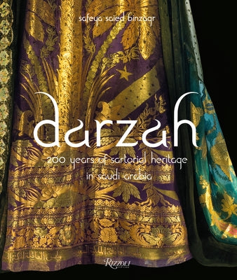 Darzah: 200 Years of Sartorial Heritage in Saudi Arabia by Binzagr, Safeya