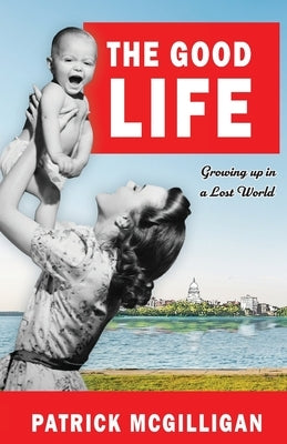 The Good LIFE by McGilligan, Patrick