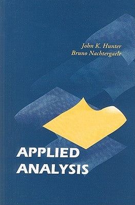 Applied Analysis by Hunter, John K.