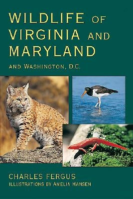 Wildlife of Virginia and Maryland by Fergus, Charles