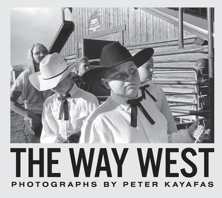 Peter Kayafas: The Way West by Kayafas, Peter