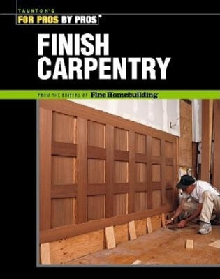 Finish Carpentry by Cushman, Ted