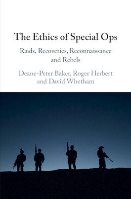 The Ethics of Special Ops by Baker, Deane-Peter