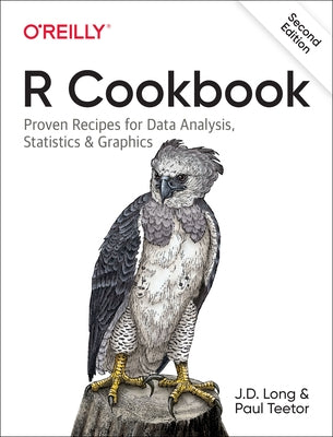 R Cookbook: Proven Recipes for Data Analysis, Statistics, and Graphics by Long, Jd