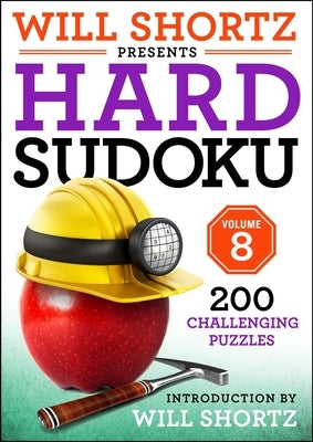 Will Shortz Presents Hard Sudoku Volume 8: 200 Challenging Puzzles by Shortz, Will