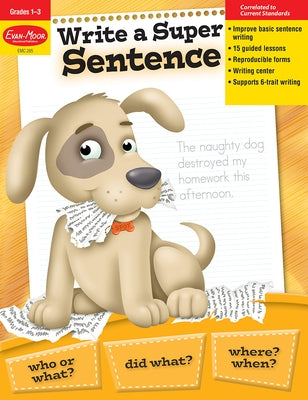 Write a Super Sentence, Grade 1 - 3 Teacher Resource by Evan-Moor Educational Publishers