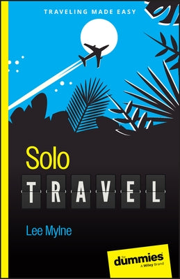 Solo Travel for Dummies by Mylne, Lee