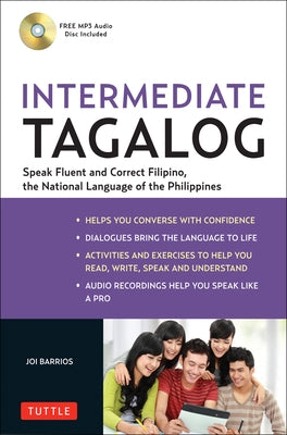 Intermediate Tagalog: Learn to Speak Fluent Tagalog (Filipino), the National Language of the Philippines (Online Media Downloads Included) [With CDROM by Barrios, Joi