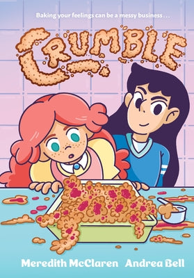 Crumble (a Graphic Novel) by McClaren, Meredith