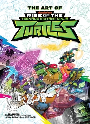 The Art of Rise of the Teenage Mutant Ninja Turtles by Stein, Colin
