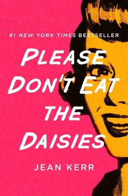 Please Don't Eat the Daisies by Kerr, Jean