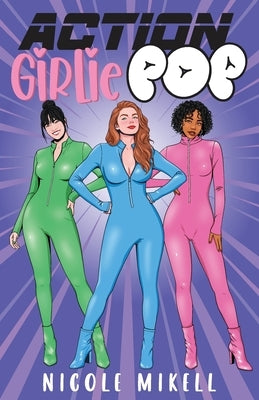 Action Girlie Pop by Mikell, Nicole