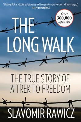 The Long Walk: The True Story Of A Trek To Freedom by Rawicz, Slavomir