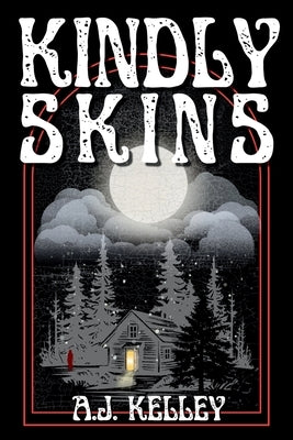 Kindly Skins by Kelley, A. J.