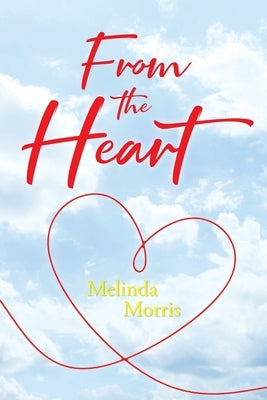 From the Heart by Morris, Melinda