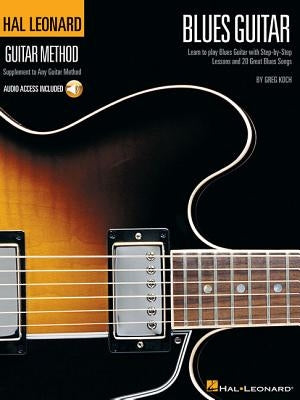 Hal Leonard Guitar Method Blues Guitar Beginner and Intermediate Lessons Learn 12-Bar Blues, Scales and Riffs Tab and Online Audio Play-Along by Koch, Greg