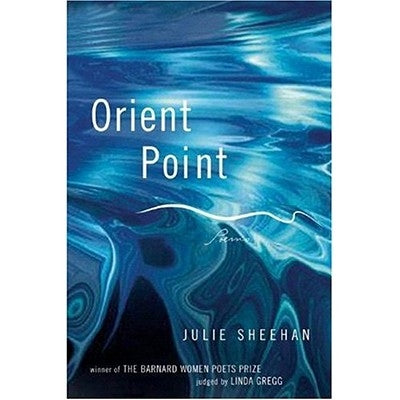 Orient Point: Poems by Sheehan, Julie