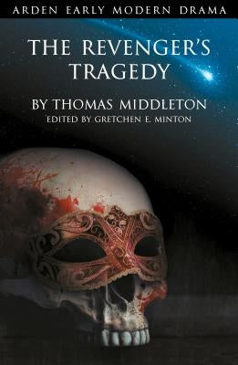 The Revenger's Tragedy by Minton, Gretchen E.