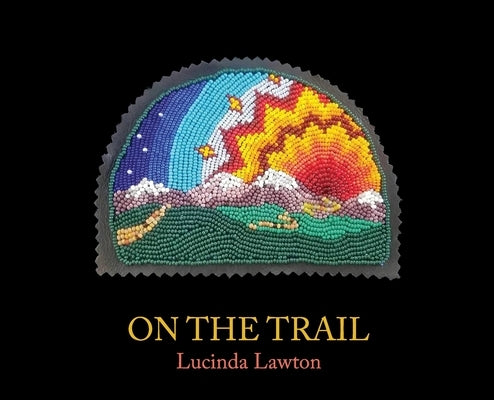 On the Trail by Lawton, Lucinda