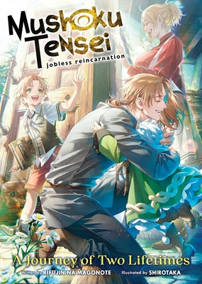 Mushoku Tensei: Jobless Reincarnation - A Journey of Two Lifetimes by Magonote, Rifujin Na