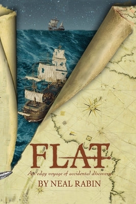 Flat: An edgy voyage of accidental discovery by Rabin, Neal