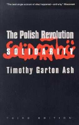 The Polish Revolution: Solidarity by Garton Ash, Timothy