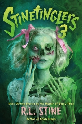 Stinetinglers 3: More Chilling Stories by the Master of Scary Tales by Stine, R. L.