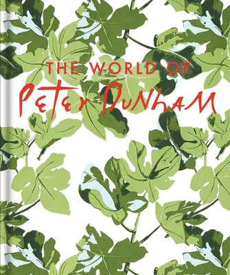 The World of Peter Dunham: Global Style from Paris to Hollywood by Dunham, Peter