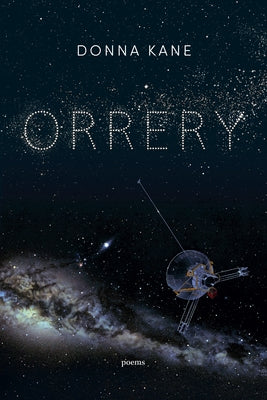 Orrery: Poems by Kane, Donna