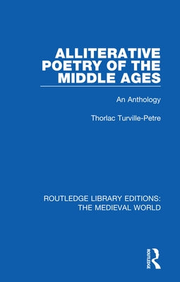 Alliterative Poetry of the Later Middle Ages: An Anthology by Turville-Petre, Thorlac