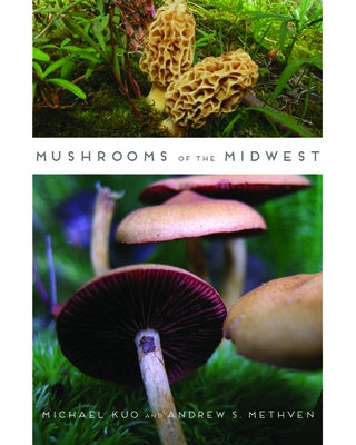 Mushrooms of the Midwest by Kuo, Michael